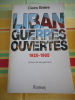 Liban - Guerres ouvertes - 1920-1985. Claire Briere