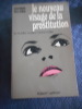Le nouveau visage de la prostitution - La revolte contre l'ordre male. Dominique Dallayrac