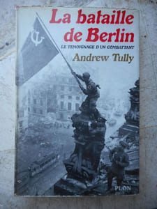 La bataille de Berlin - Le temoignage d'un combattant 