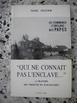 Qui ne connait pas l'enclave ... - A travers 100 "tribune du rabassaire". Marc Olivier