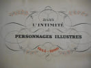 Album de photographies - Dans l'intimit&eacute; des personnages illustres 1845-1890. Pierre Marie Lizerolles 