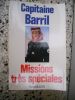 Missions tres speciales. Capitaine Barril