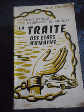 Un grave danger pour la jeunesse du monde : la traite des etres humains. Odette Philippon