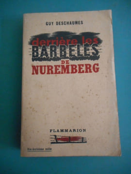 Derrière les barbelés de Nuremberg. Guy Deschaumes