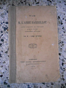 Vie de M. l'Abbe Barrillot ; ancien supèrieur des seminaires, doyen du chapitre, vicaire-general de Langres