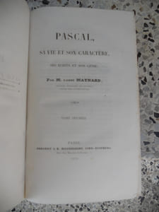 Pascal, sa vie et son caractere, ses ecrits et son genie