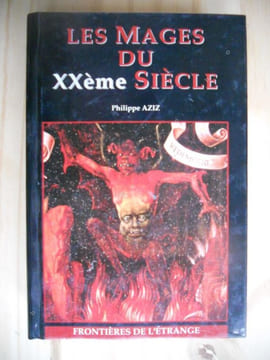 Les mages du XXeme siecle. Philippe Aziz