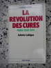 La revolution des cures - Paris 1588 1594. Arlette Lebigre