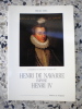 Henri de Navarre impose Henri IV - Le manifeste de Saint Paul - 10 aout 1585. Olivier Cebe