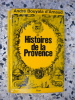 Histoires de la Provence. Andre Bouyala d'Arnaud