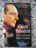 Chirac President - Les coulisses d'une victoire. Raphaelle Bacque / Denis Saverot