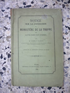 Notice sur la fondation du monastere de la Trappe de Notre-Dame-des-Dombes 