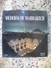 Medersa de Marrakech - suivi de - Rigueur et modernite par Yves Pochy et Jacques Vignaud - L'image et la realite de l'architecture par Jean-Paul ...