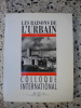 Les raisons de l'urbain - Colloque international - 19, 20 et 21 octobre 1988 - Universite Rennes 2. Collectif