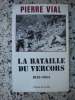 La bataille du Vercors 1943-1944. Pierre Vial