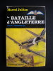 La bataille d'Angleterre - juillet septembre 1940. Marcel Jullian