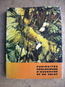Curiosites geologiques d'Auvergne et du Velay