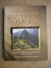 The Atlas of mysterious places - The world's unexplained sacred sites, symbolic landscapes, ancinet cities and lost lands. Jennifer Westwood / ...