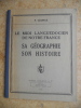 Le Midi languedocien de notre France - Sa geographie, son histoire . P. George