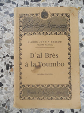D'al Bres a la Toumbo - suivi d' - Un lexique des mots du poeme les plus difficiles à comprendre. Abbe Justin Bessou