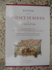 Histoire de la faience de Rouen - Ouvrage posthume publie par les soins l'Abbe Colas, Gustave Gouelllain & Raymond Bordeaux - Orne de soixante ...