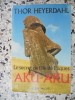 Le secret de l'ile de Paques Aku-Aku. Thor Heyerdahl