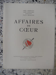 Affaires de coeur - Le coeur et la litterature par Abel Hermant - Le coeur sentimental par Abel Bonnard - Le coeur des betes par Colette - Le coeur moteur par Paul Morand 