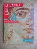 Lire le Latin - Textes et civilisation - 4e et grands debutants. M. Ko / M.-F. Delmas-Massouline / P. Boehrer