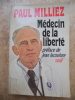 Medecin de la liberte - Preface de Jean Lacouture. Paul Milliez