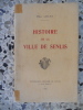 Histoire de la ville de Senlis. Felix Louat