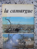 La Camargue - Un pays sauvage en peril. Karl Weber