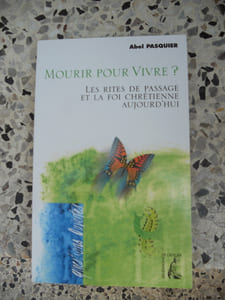 Mourir pour vivre ? - Les rites de passage et la foi chretienne aujourd'hui