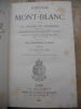 Histoire du Mont-Blanc et de la vallee de Chamonix - Ascensions et catastrophes celebres depuis les premieres explorations (1786) jusqu'a nos jours - ...