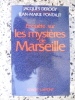 Enquetes sur les mysteres de Marseille. Jacques Derogy / Jean-Marie Pontaut