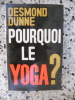Pourquoi le yoga ?. Desmond Dunne