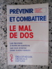 Prevenir et combattre le mal de dos - Les reponses a toutes les questions que vous aimeriez poser a votre medecin. Docteurs Pasquet Abanou Majdalani