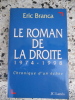 Le roman de la Droite 1974-1998 - Chronique d'un echec. Eric Branca