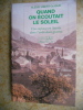 Quand on ecoutait le soleil - Une enfance en Savoie dans l'entre-deux-guerres . Alexis Vibert-Guigue