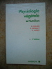 Physiologie Vegetale - 1 Nutrition. R. Heller / R. Esnault / C. Lance