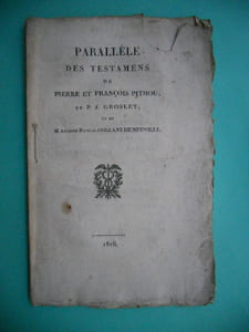 Parallele des testamens de Pierre et Francois Pithou, de P. J. Grosley et de M. Antoine-Nicolas Jaillant de Neuville (Factum sur une contestation de testament)