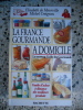 La France gourmande a domicile - Le nouveau guide des gourmands - Guide d'achat a distance des meilleurs produits. Elisabeth de Meurville / Michel ...