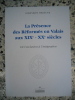 La presence des Reformes en Valais aux XIXe-XXe siecles - De l'exclusion a l'integration. Dominique Delaloye