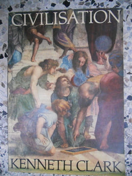 Civilisation - A personal view. Kenneth Clark