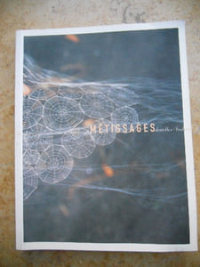 Metissages - Dentelles, broderies, passementeries, tapisseries- Catalogue de l'exposition au chateau de Vogue