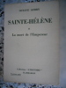 Sainte-Helene - Tome II - La mort de l'Empereur. Octave Aubry