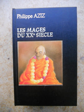 Les mages du XXeme siècle. Philippe Aziz