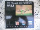 Un village de Provence Murs - Paroles d'image - Texte de Serge Bec. Collectif / Serge Bec