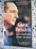 Chirac president - Les coulisses d'une victoire. Raphaelle Bacque / Denis Saverot