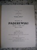 Imageries de Paderewski - Virtuose et homme d'etat - Ami de la France. Bernard Sarrazin