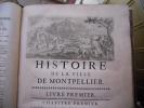 Histoire de la ville de Montpellier depuis son origine jusqu'a notre temps; avec un abrege historique de tout ce qui preceda son etablissement; a ...